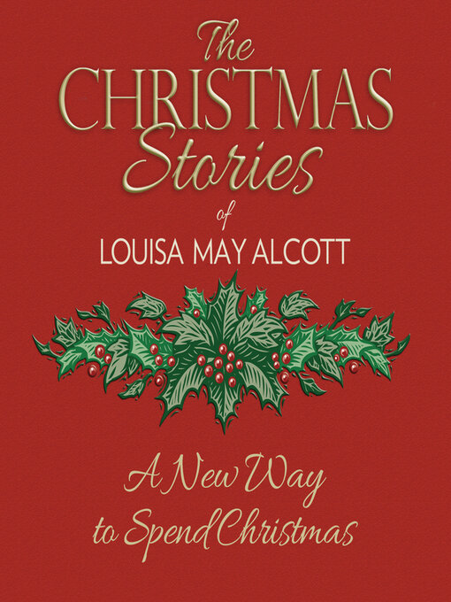 Title details for A New Way to Spend Christmas by Louisa May Alcott - Wait list